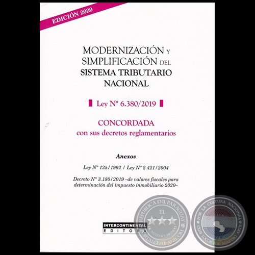 MODERNIZACIÓN Y SIMPLIFICACIÓN DEL SISTEMA TRIBUTARIO NACIONAL - Ley N° 6.380/2019 - EDICIÓN 2020